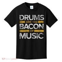Drums Are The Bacon Of Music Drummer Drums Kids T-Shirt thumb 0