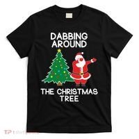 Dabbing Around The Christmas Tree T-Shirt thumb 0