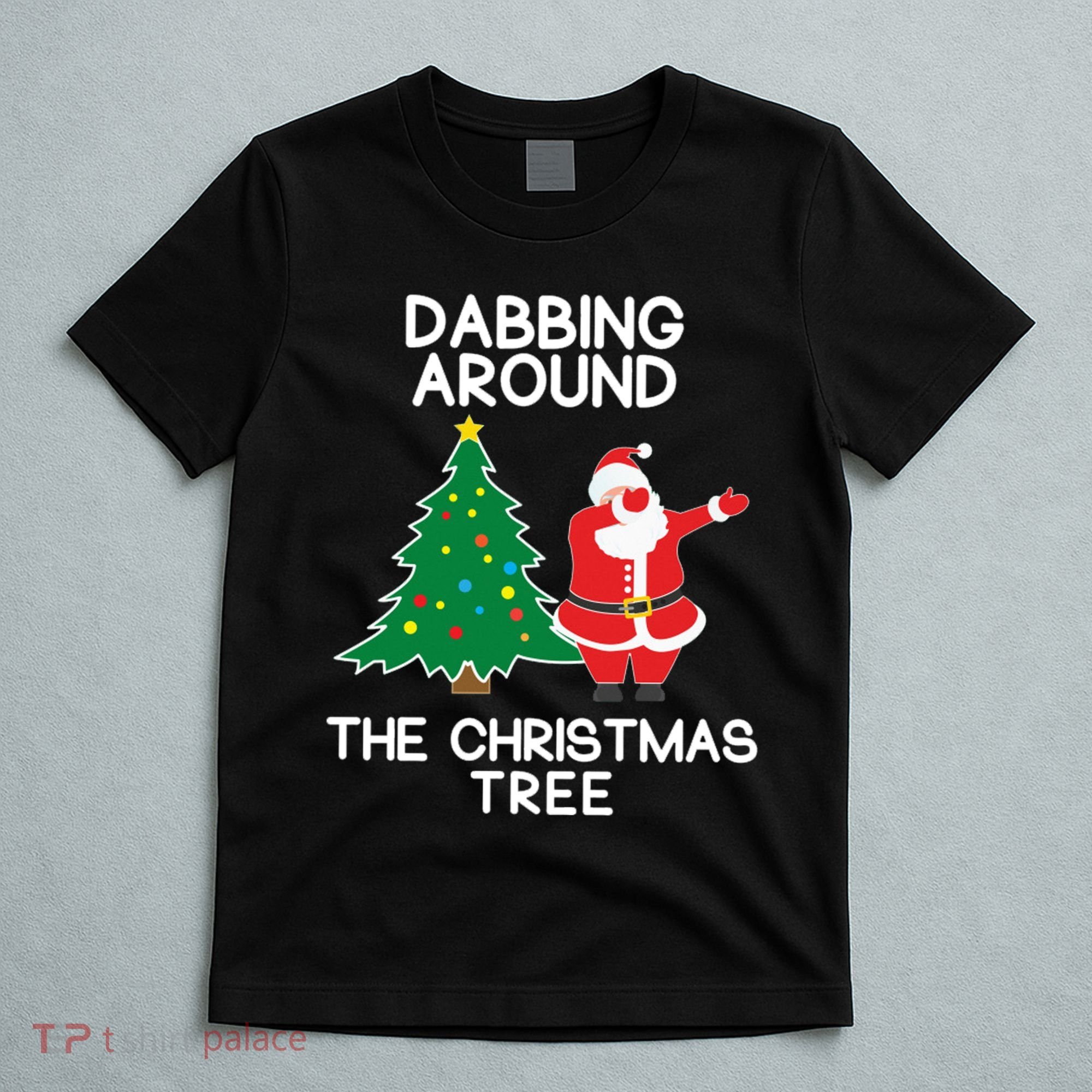 Dabbing Around The Christmas Tree T-Shirt