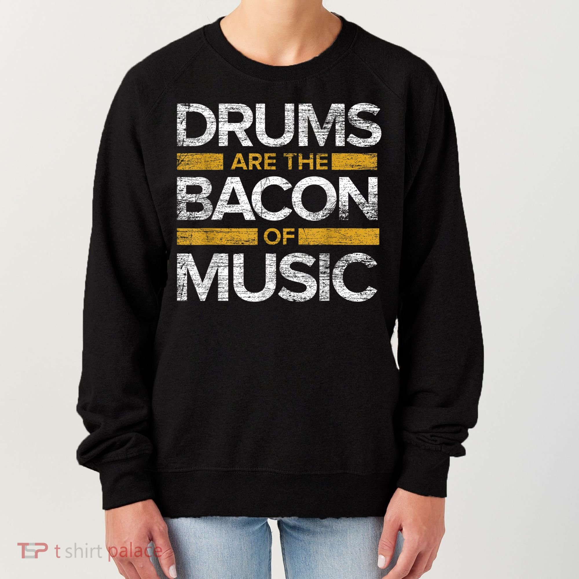 Drums Are The Bacon Of Music Drummer Drums Women's Sweatshirt