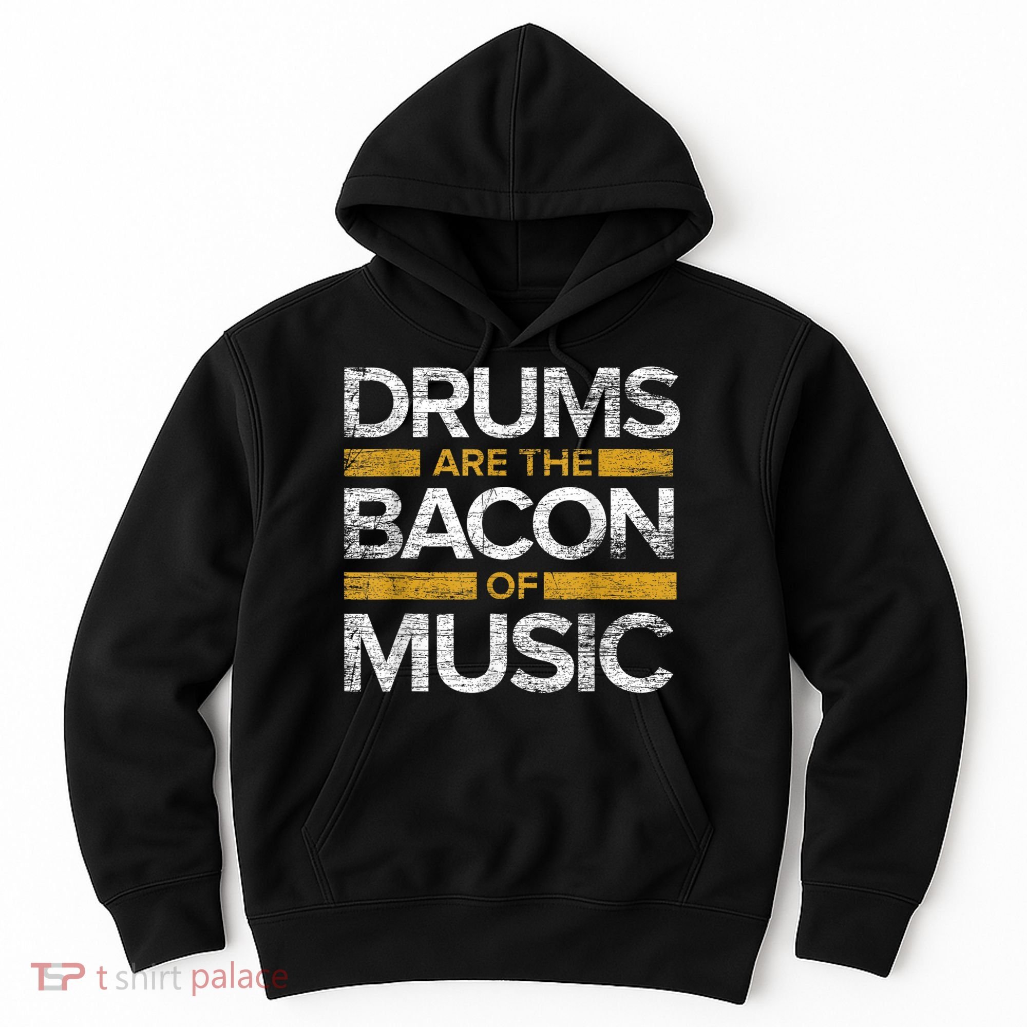 Drums Are The Bacon Of Music Drummer Drums Hoodie