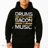 Drums Are The Bacon Of Music Drummer Drums Hoodie thumb 2