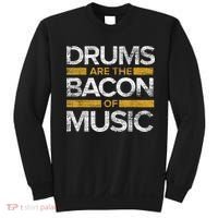 Drums Are The Bacon Of Music Drummer Drums Sweatshirt thumb 0