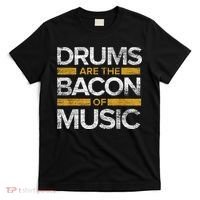 Drums Are The Bacon Of Music Drummer Drums T-Shirt thumb 0