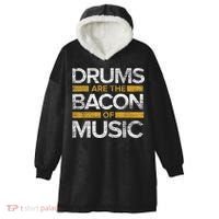 Drums Are The Bacon Of Music Drummer Drums Hooded Wearable Blanket thumb 0