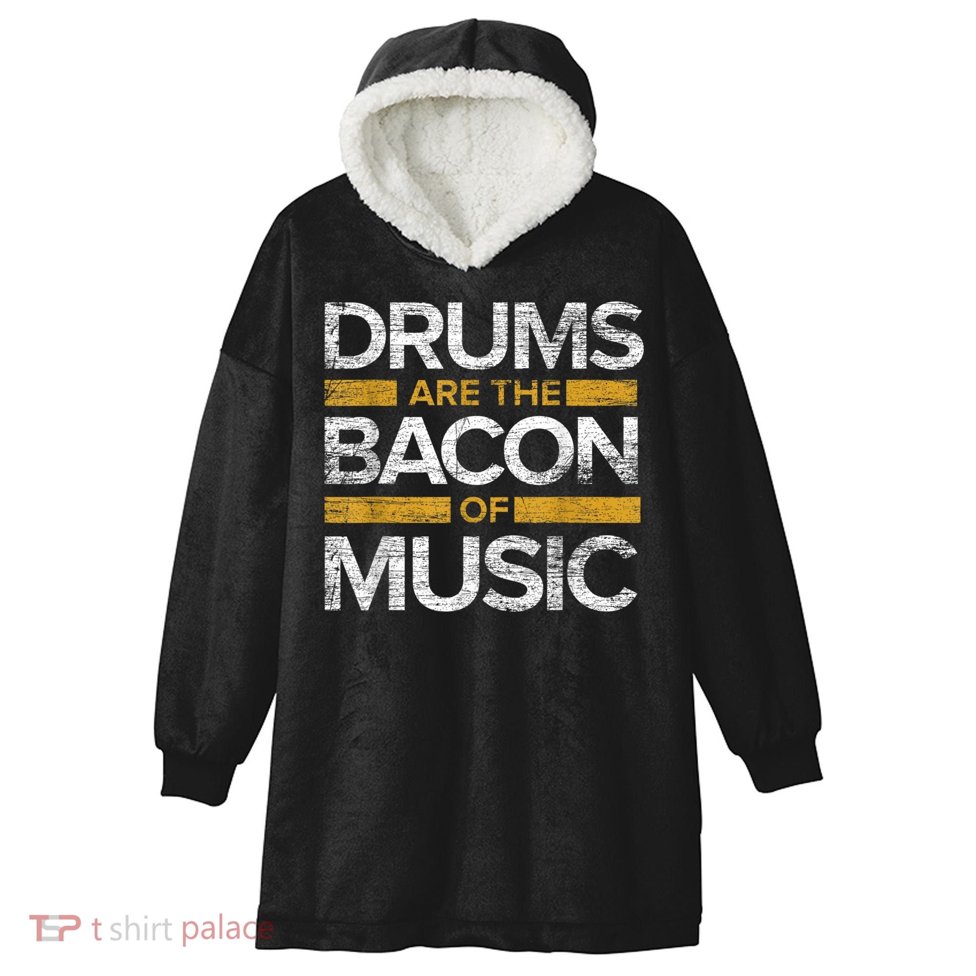 Drums Are The Bacon Of Music Drummer Drums Hooded Wearable Blanket