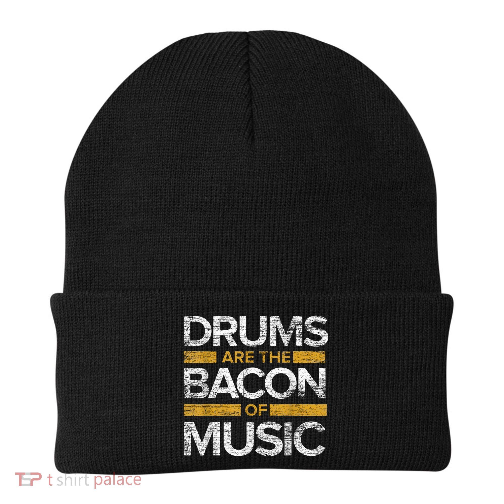 Drums Are The Bacon Of Music Drummer Drums Beanie