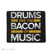 Drums Are The Bacon Of Music Drummer Drums Mousepad thumb 0