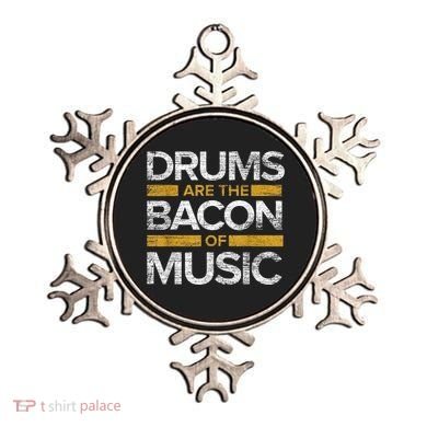 Drums Are The Bacon Of Music Drummer Drums Ornament