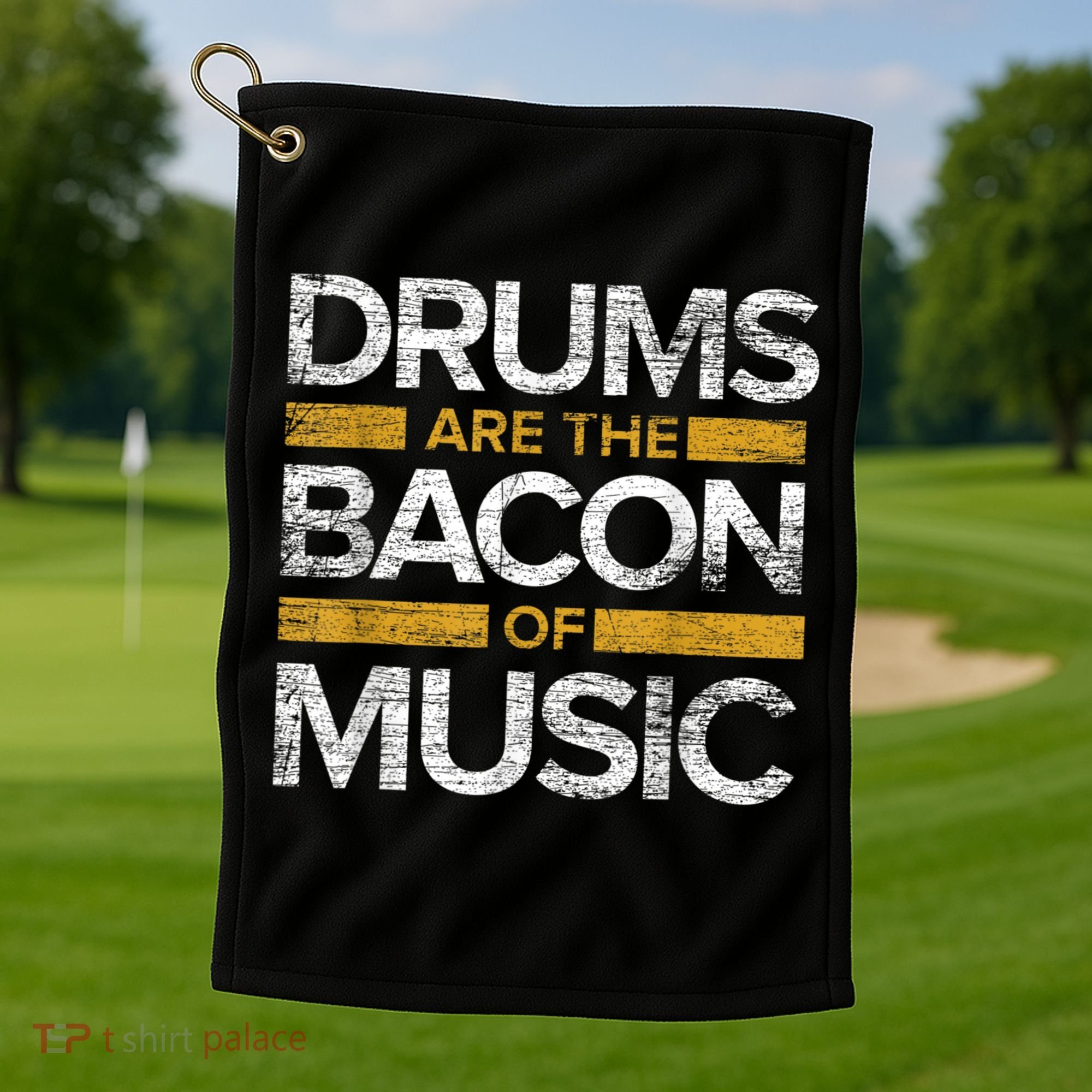 Drums Are The Bacon Of Music Drummer Drums Golf Towel