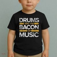 Drums Are The Bacon Of Music Drummer Drums Toddler T-Shirt thumb 2