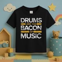 Drums Are The Bacon Of Music Drummer Drums Toddler T-Shirt thumb 3