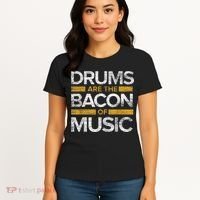 Drums Are The Bacon Of Music Drummer Drums Women's T-Shirt thumb 4