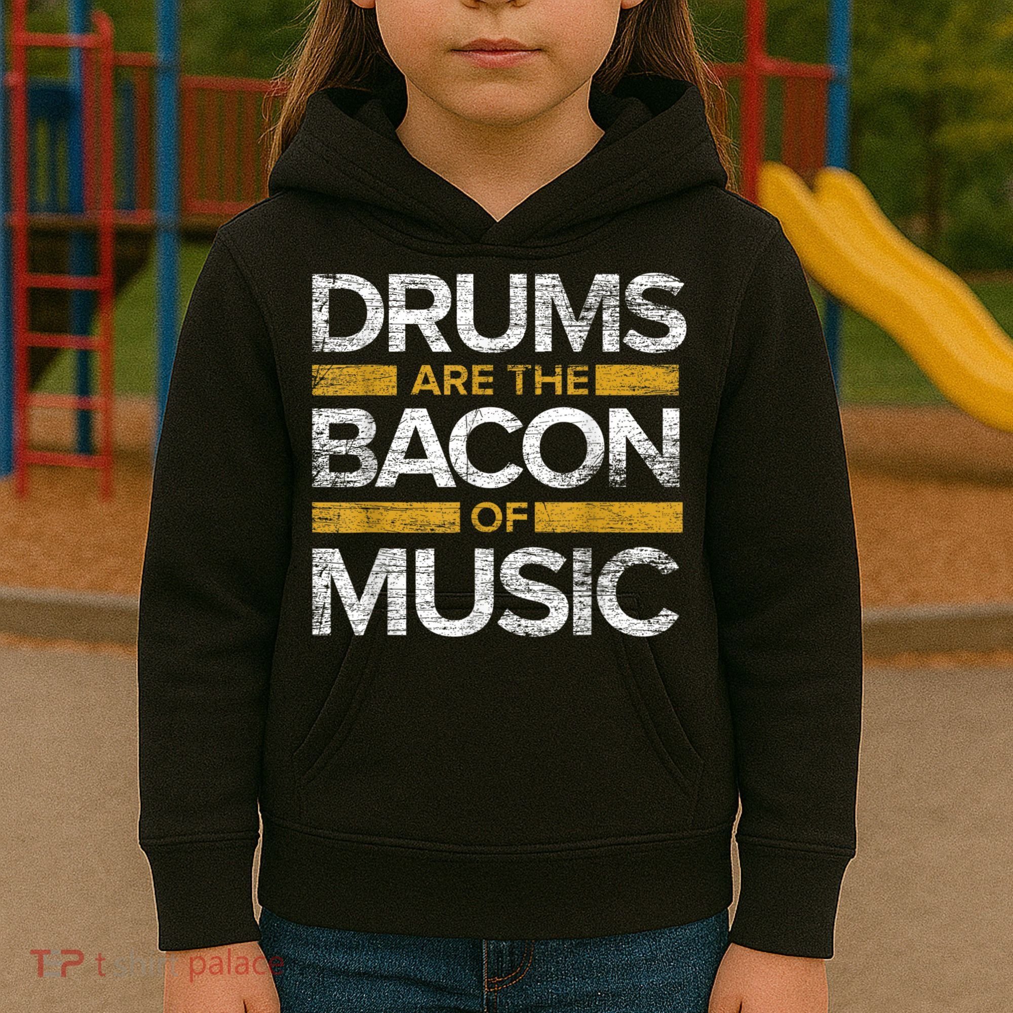 Drums Are The Bacon Of Music Drummer Drums Kids Hoodie
