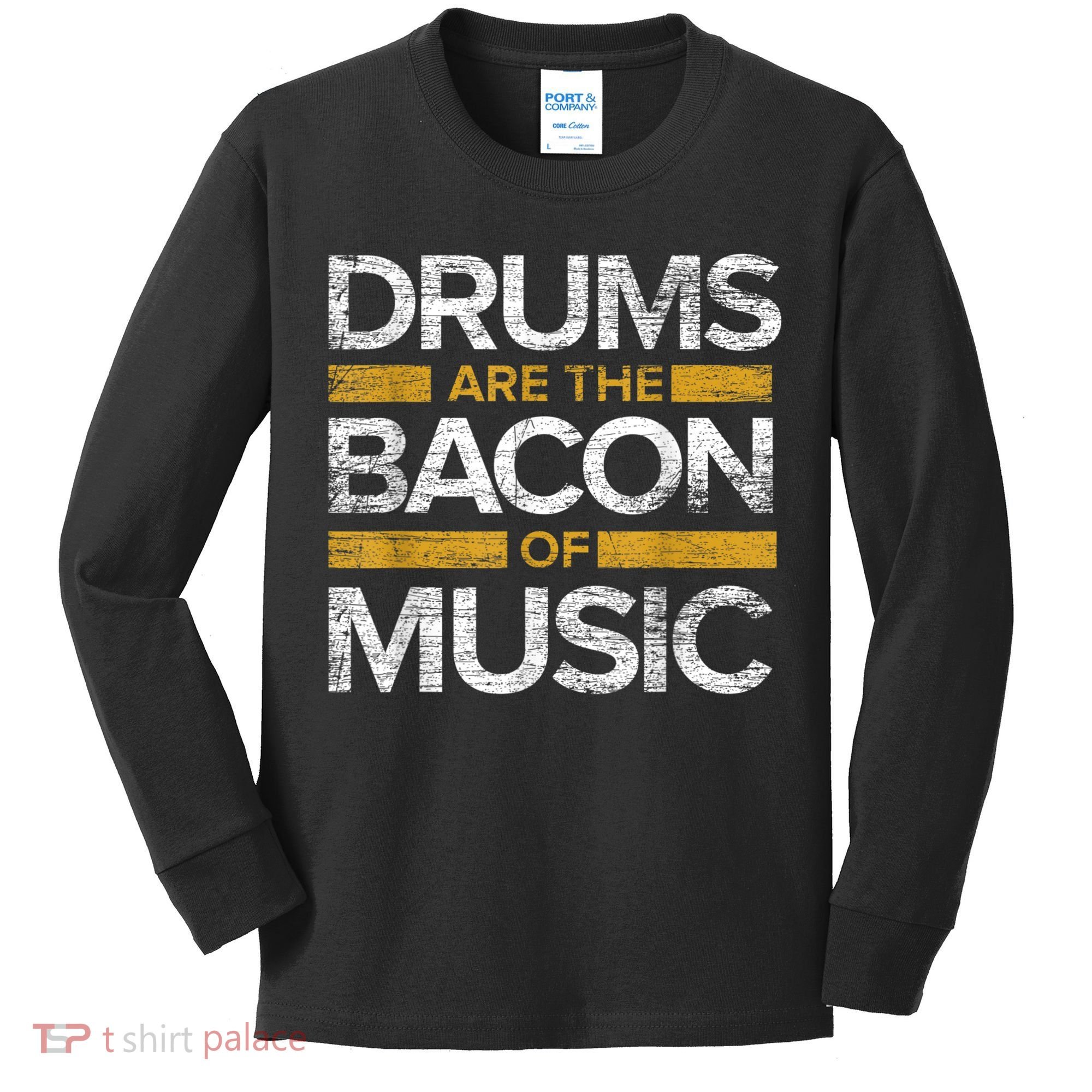 Drums Are The Bacon Of Music Drummer Drums Kids Long Sleeve Shirt