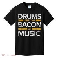 Drums Are The Bacon Of Music Drummer Drums Kids T-Shirt thumb 0
