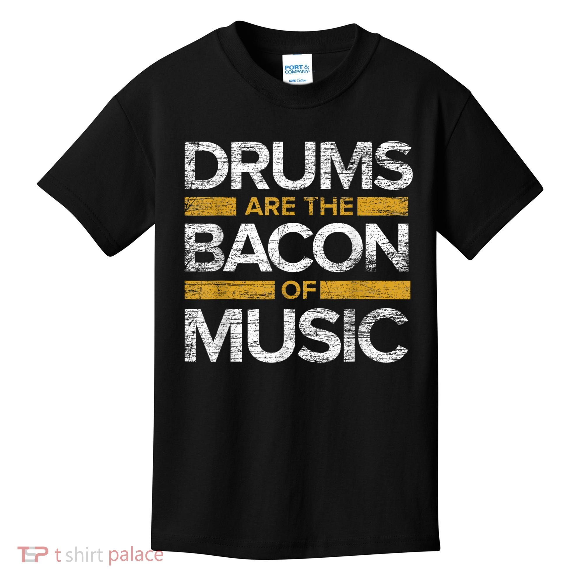 Drums Are The Bacon Of Music Drummer Drums Kids T-Shirt