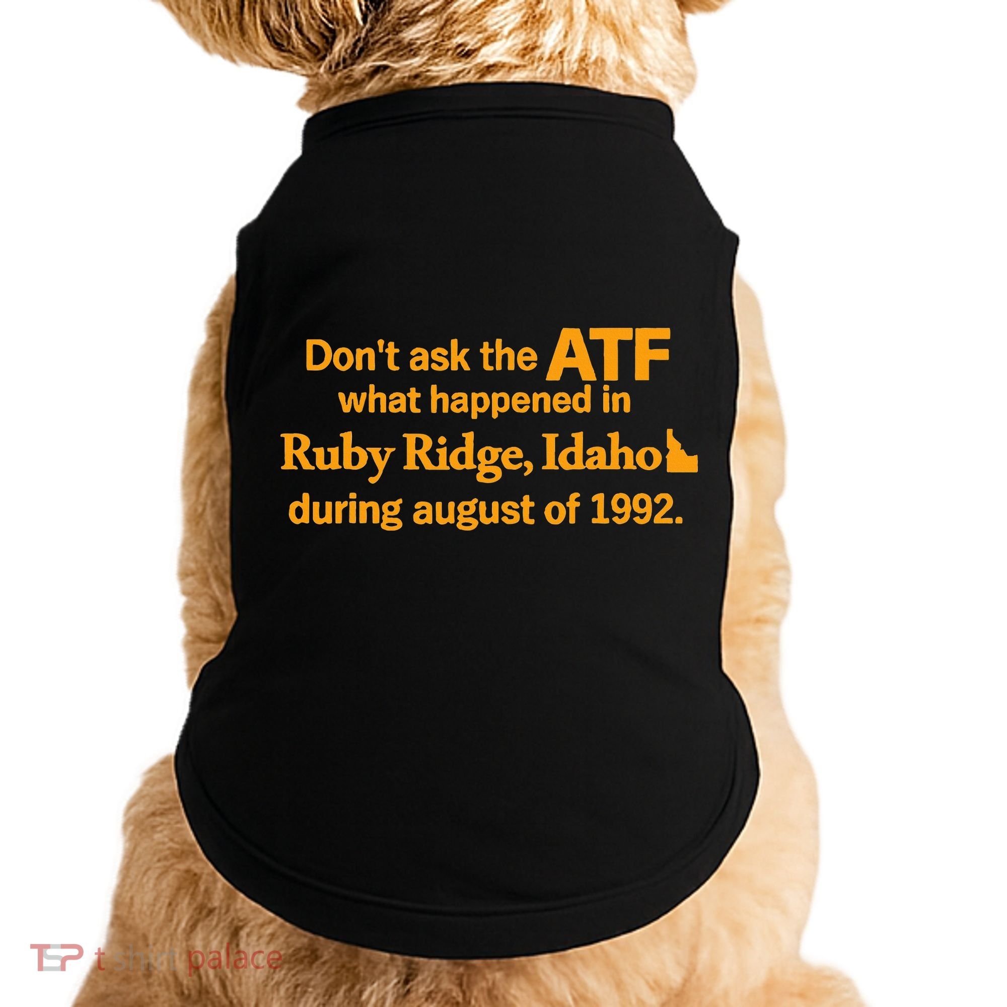 DonT Ask The Atf What Happened In Ruby Ridge Idaho Doggie Tank