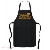 DonT Ask The Atf What Happened In Ruby Ridge Idaho Apron thumb 0