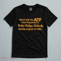 DonT Ask The Atf What Happened In Ruby Ridge Idaho T-Shirt thumb 5
