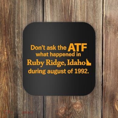DonT Ask The Atf What Happened In Ruby Ridge Idaho Coaster