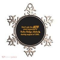 DonT Ask The Atf What Happened In Ruby Ridge Idaho Ornament thumb 0