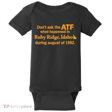 DonT Ask The Atf What Happened In Ruby Ridge Idaho Baby Bodysuit
