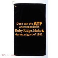 DonT Ask The Atf What Happened In Ruby Ridge Idaho Golf Towel thumb 0