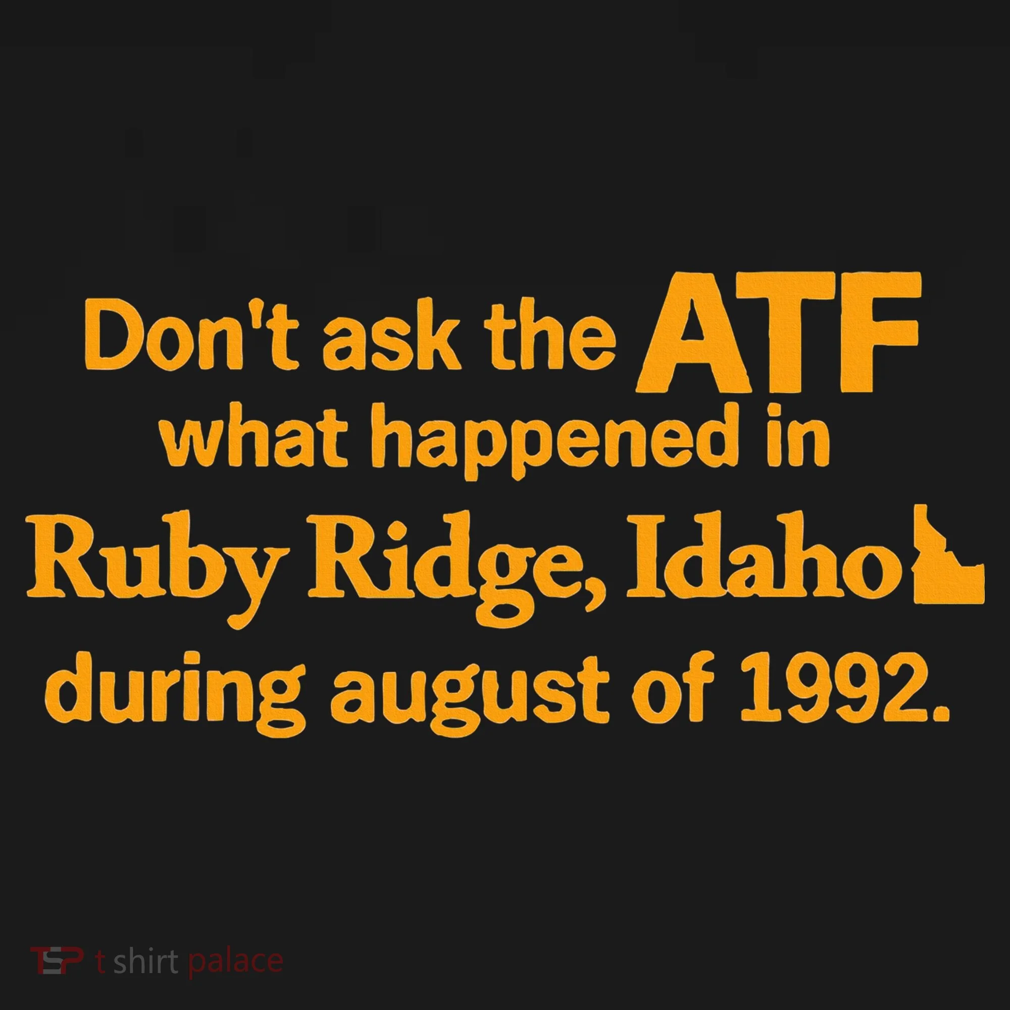 DonT Ask The Atf What Happened In Ruby Ridge Idaho Kids Long Sleeve Shirt