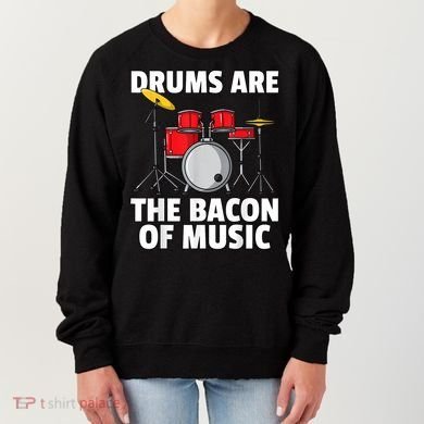 Drums Are The Bacon Of Music Drumming Drummer Player Women's Sweatshirt