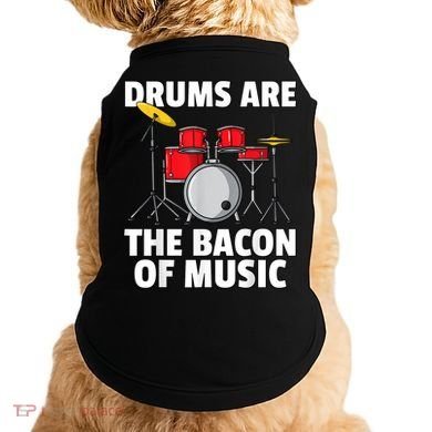 Drums Are The Bacon Of Music Drumming Drummer Player Doggie Tank