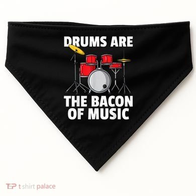 Drums Are The Bacon Of Music Drumming Drummer Player USA-Made Doggie Bandana