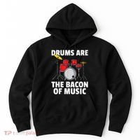 Drums Are The Bacon Of Music Drumming Drummer Player Hoodie thumb 0