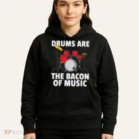 Drums Are The Bacon Of Music Drumming Drummer Player Hoodie thumb 5