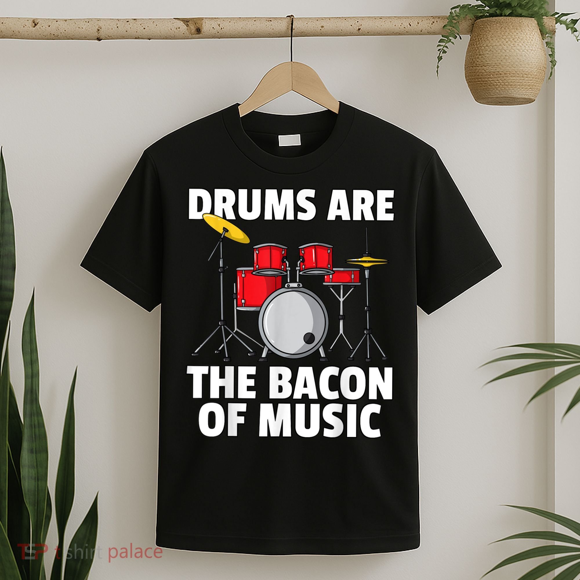Drums Are The Bacon Of Music Drumming Drummer Player T-Shirt