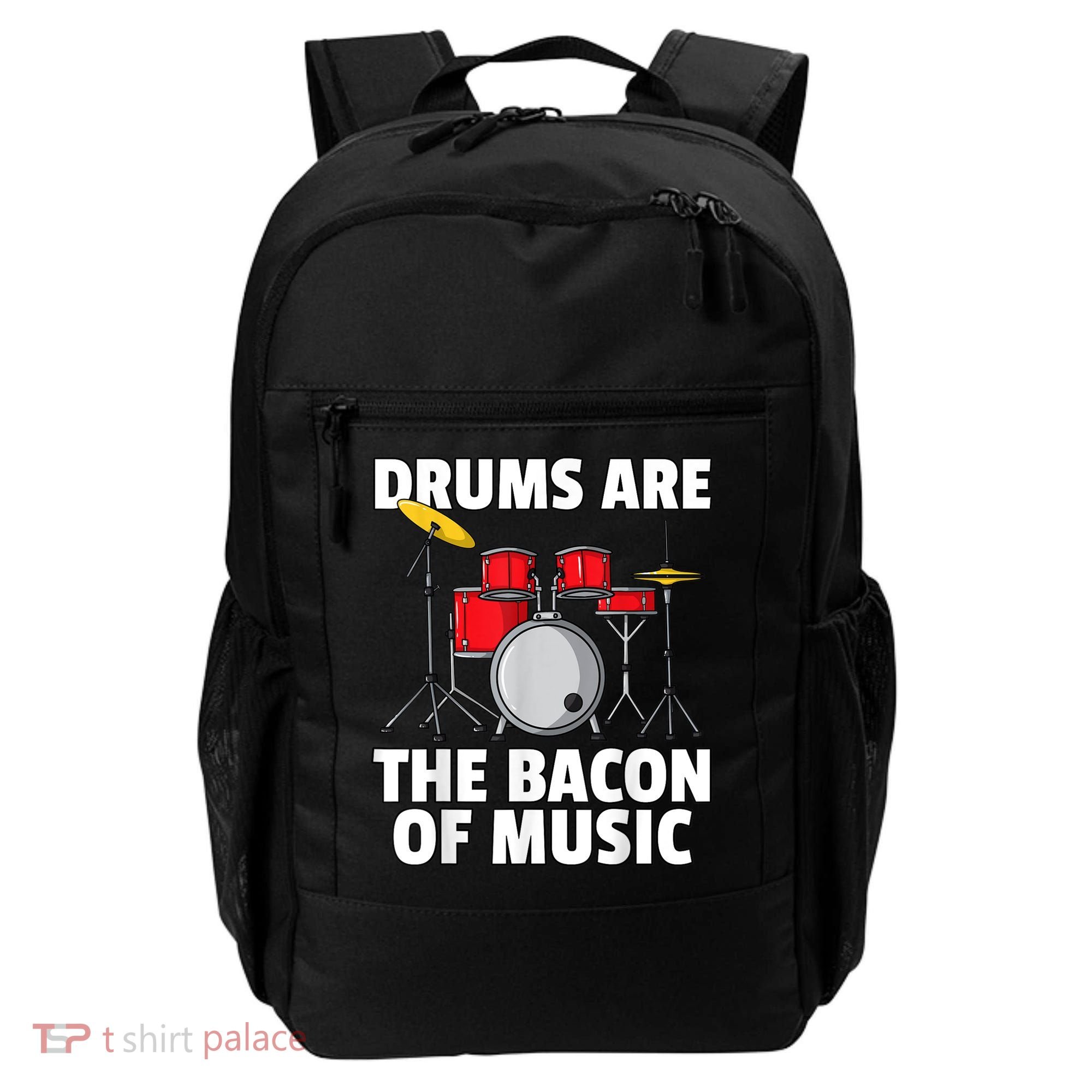 Drums Are The Bacon Of Music Drumming Drummer Player Backpack