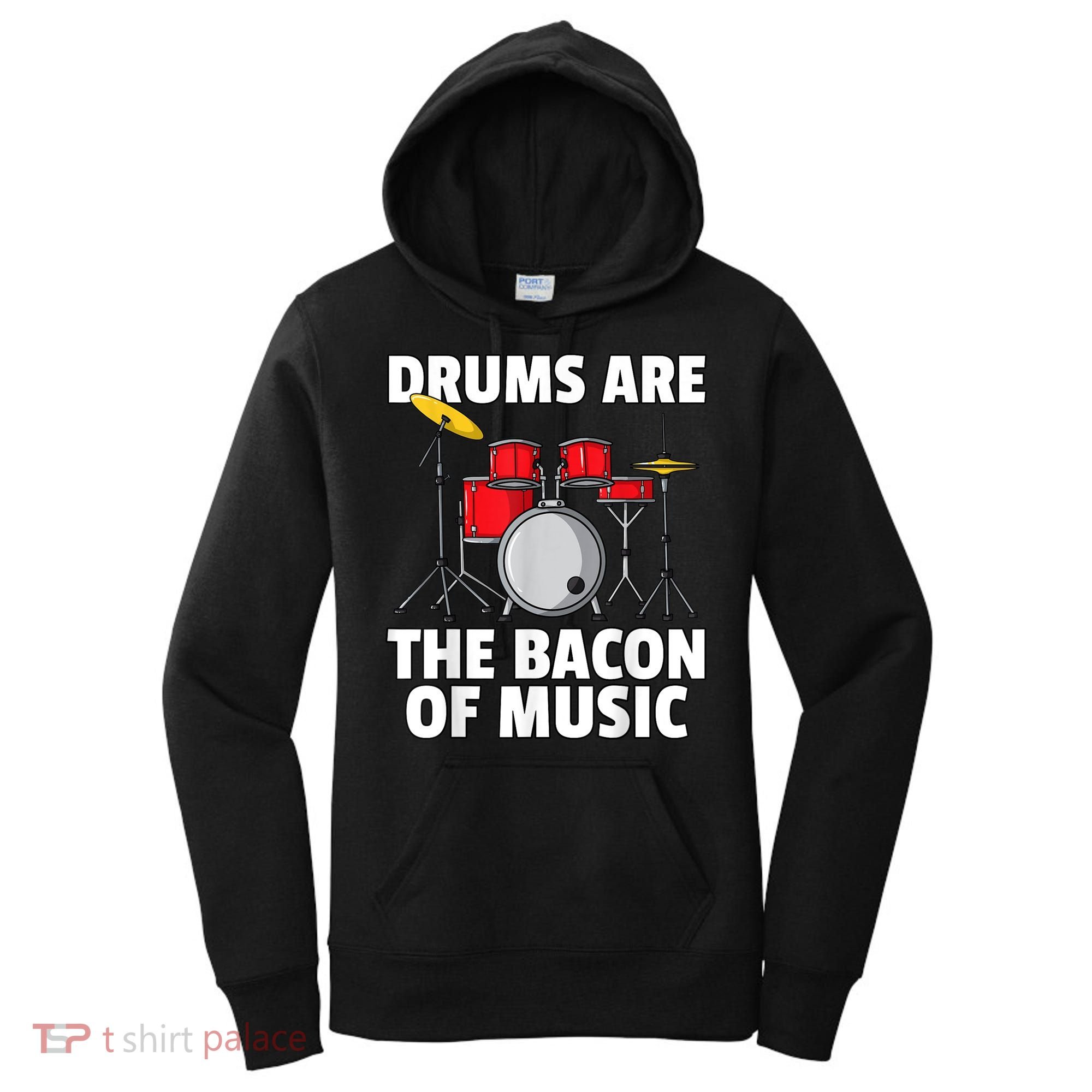 Drums Are The Bacon Of Music Drumming Drummer Player Women's Hoodie
