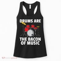 Drums Are The Bacon Of Music Drumming Drummer Player Women's Tank Top thumb 0