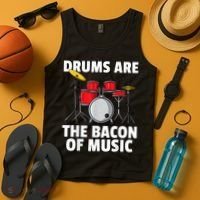Drums Are The Bacon Of Music Drumming Drummer Player Tank Top thumb 4