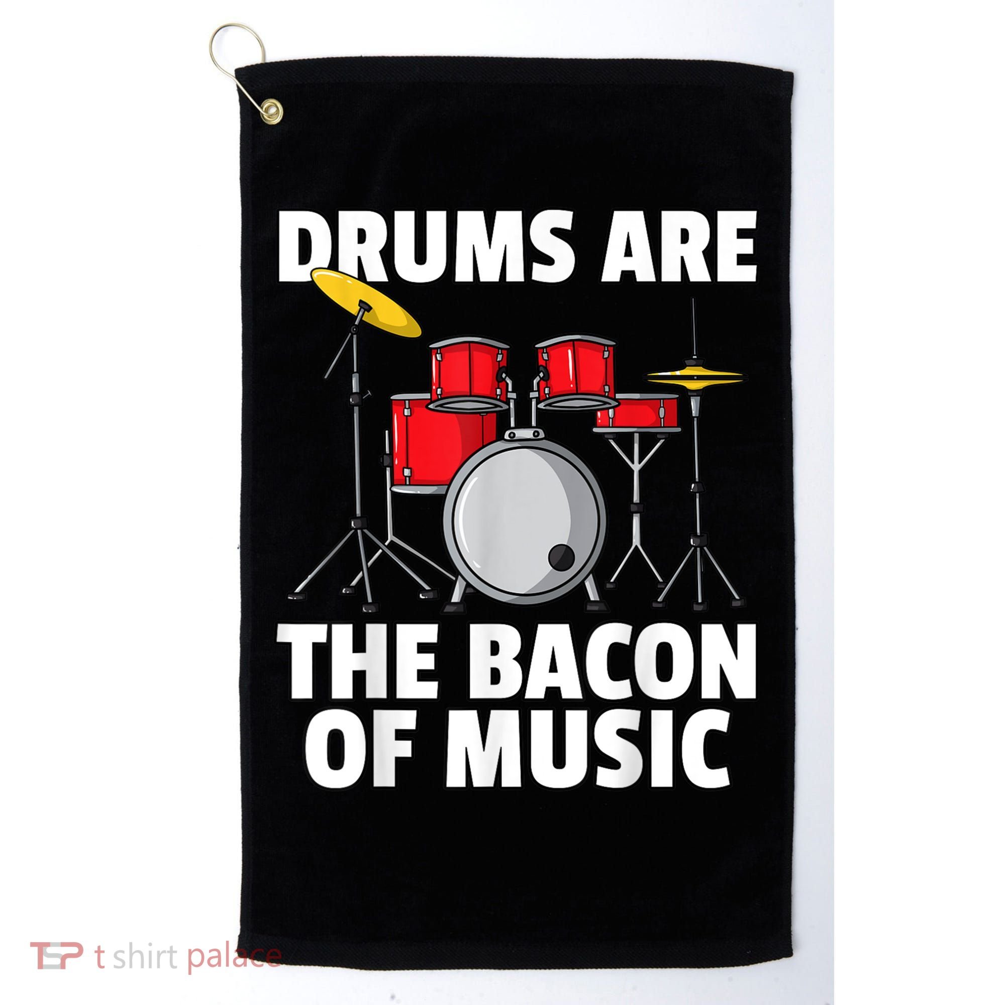 Drums Are The Bacon Of Music Drumming Drummer Player Golf Towel