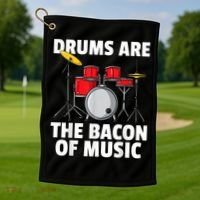 Drums Are The Bacon Of Music Drumming Drummer Player Golf Towel thumb 1