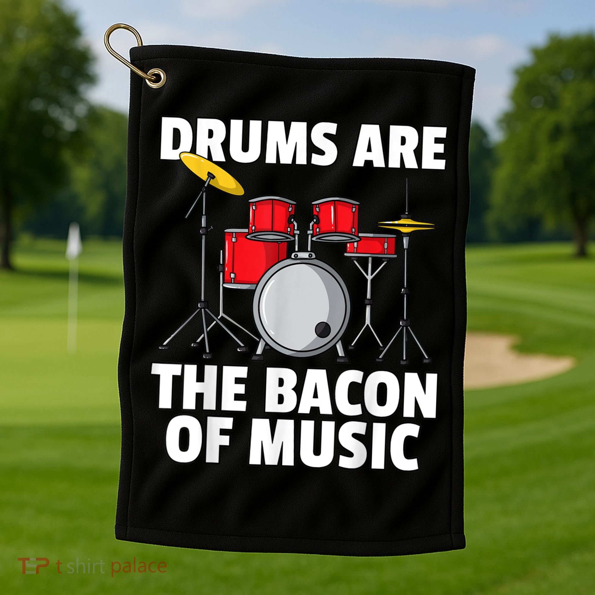 Drums Are The Bacon Of Music Drumming Drummer Player Golf Towel
