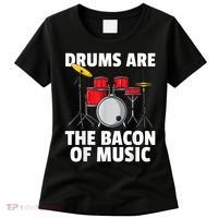 Drums Are The Bacon Of Music Drumming Drummer Player Women's T-Shirt thumb 0