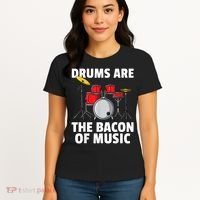 Drums Are The Bacon Of Music Drumming Drummer Player Women's T-Shirt thumb 4