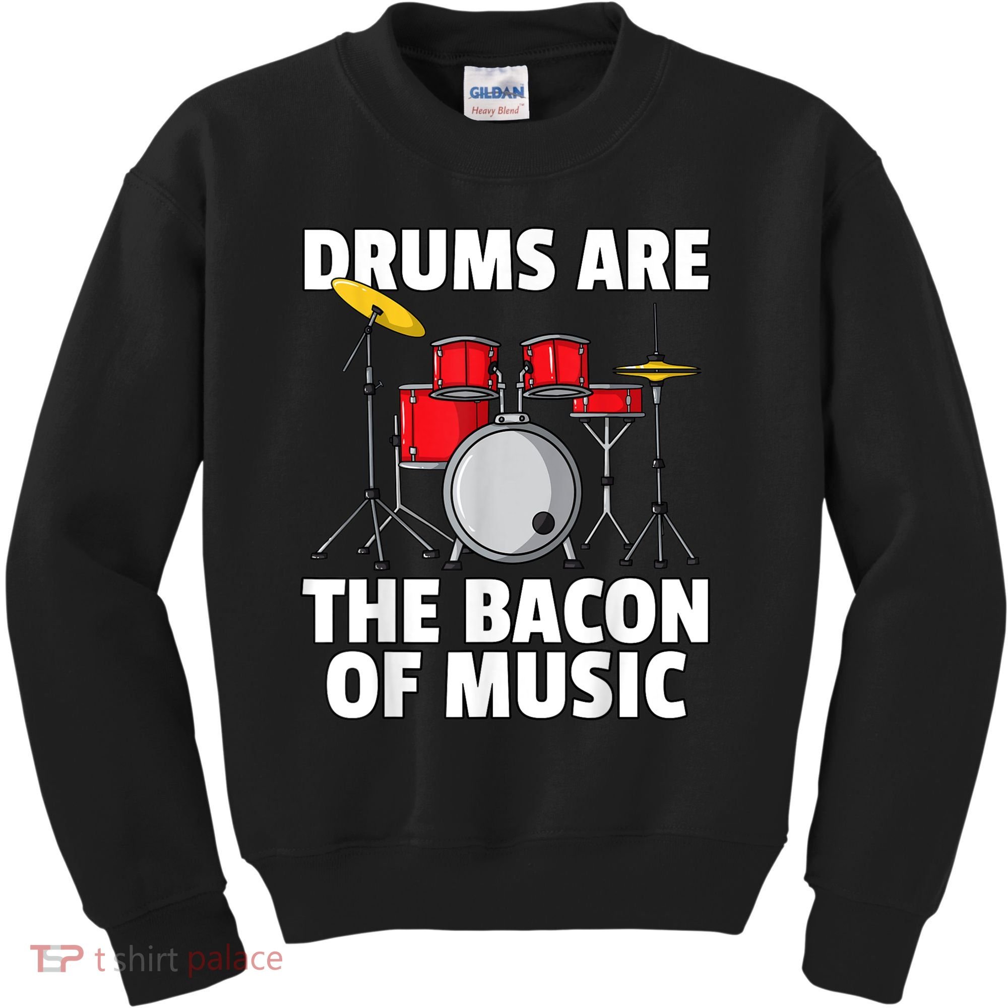 Drums Are The Bacon Of Music Drumming Drummer Player Kids Sweatshirt