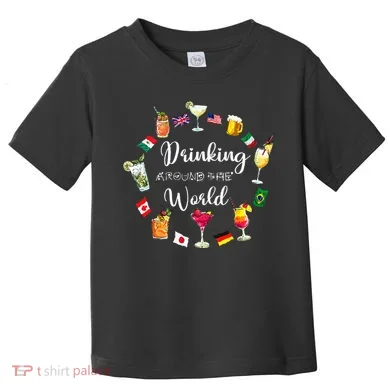 Drinking Around The World Vacation Toddler T-Shirt