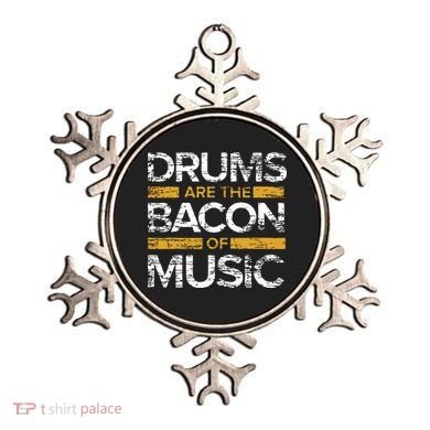 Drums Are The Bacon Of Music Drummer Drums Ornament