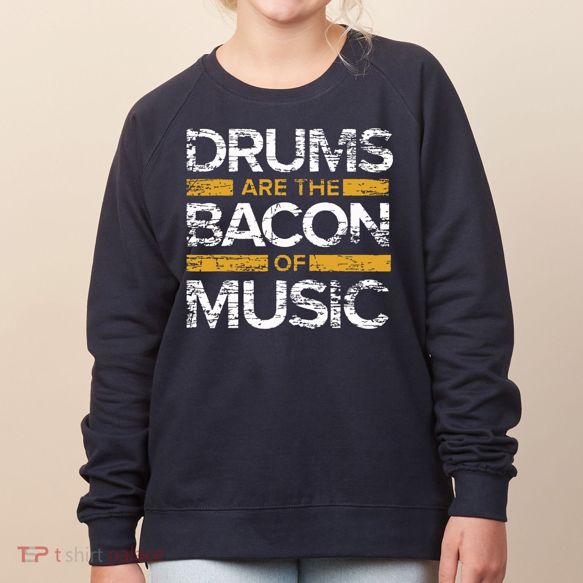 Drums Are The Bacon Of Music Drummer Drums Women's Sweatshirt