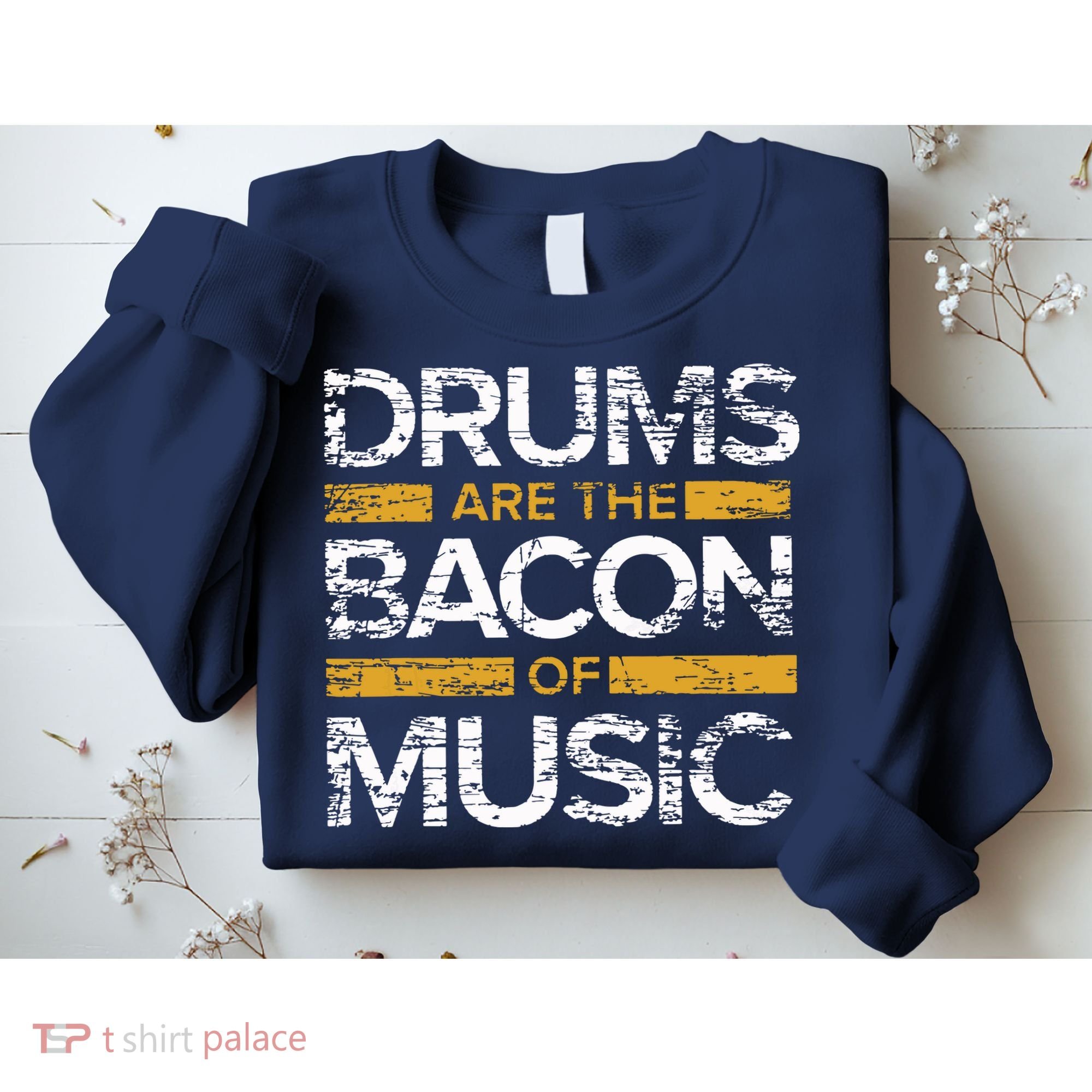 Drums Are The Bacon Of Music Drummer Drums Sweatshirt