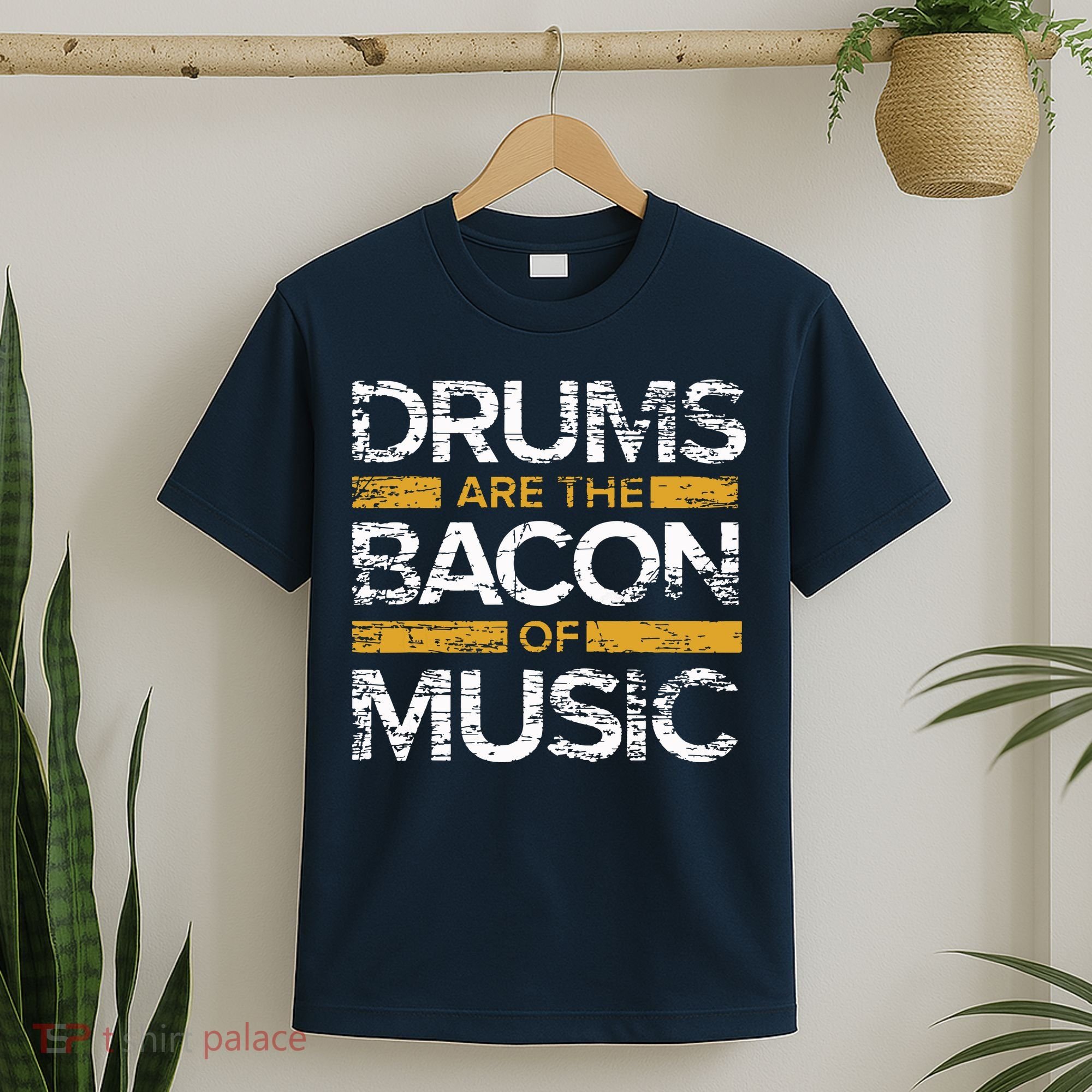 Drums Are The Bacon Of Music Drummer Drums T-Shirt